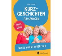 Neue Geschichten vom Plauderclub: Kurzgeschichten für Senioren. Großdruck