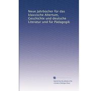 Neue Jahrbücher für das klassische Altertum, Geschichte und deutsche Literatur und für Pädagogik: Volume 3
