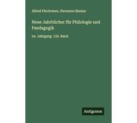 Neue Jahrbücher für Philologie und Paedagogik: 54. Jahrgang 129. Band