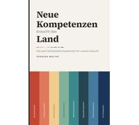 Neue Kompetenzen braucht das Land: Die 8 Schlüsselkompetenzen für Bildung und Beruf