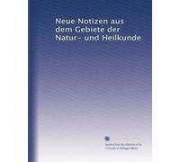 Neue Notizen aus dem Gebiete der Natur- und Heilkunde: Volume 15