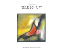 Neue Schrift: Die Bibel des Herrn Jesus Christus