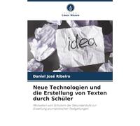 Neue Technologien und die Erstellung von Texten durch Schüler: Motivation von Schülern der Sekundarstufe zur Erstellung journalistischer Textgattungen