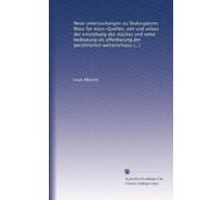 Neue untersuchungen zu Shakespeares Mass für mass-Quellen, zeit und anlass der entstehung des stückes und seine bedeutung als offenbarung der persönlichen weltanschauung des dichters
