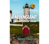 NEUENGLAND Reiseführer 2026: Entdecken Sie Sehenswürdigkeiten, Outdoor-Abenteuer und verborgene Schätze im Nordosten Amerikas