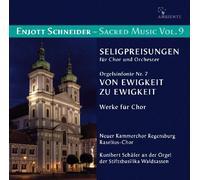 Neuer Kammerchor Regensburg - Enjott Schneider - Sacred Music Vol. 9 - Seligpreisungen + Orgelsinfonie Nr. 7