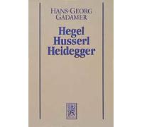 Neuere Philosophie I: Hegel, Husserl, Heidegger: Hans-Georg Gadamer. Gesammelte Werke. Band 3 (3)
