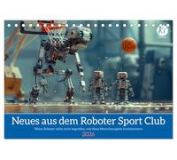 Neues aus dem Roboter Sport Club (Tischkalender 2026 DIN A5 quer), CALVENDO Monatskalender: Retro Roboter Olympiade voll witziger Unkenntnis, wie das geht