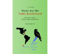 Neues aus der Feder BunterSund: AUS dem Leben GEFALLENEr GEDICHTE - Gedichtband 3