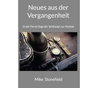 Neues aus der Vergangenheit: In der Ferne liegt der Schlüssel zur Heimat