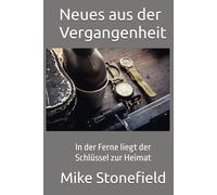 Neues aus der Vergangenheit: In der Ferne liegt der Schlüssel zur Heimat