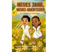 Neues Jahr, neues Abenteuer: Ella und Samuel in Addis Abeba