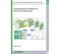 Neues verkehrswissenschaftliches Journal NVJ - Ausgabe 34: Graphendatenbank-Modell für Infrastrukturdatensätze