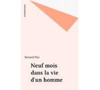 Neuf Mois Dans La Vie Dun Homme (ebook)