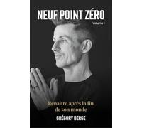 Neuf Point Zéro - Volume 1: Renaître après la fin de son monde