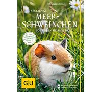 Neugierige Meerschweinchen: So fühlen sie sich wohl. Mit vielen Eltern-Tipps und Entdecker-Seiten für Kinder