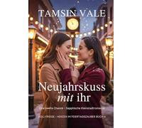 Neujahrskuss mit ihr: Eine zweite Chance - Sapphische Kleinstadtromanze (Hollyridge Holiday Hearts: Eine gefühlvolle sapphische Kleinstadt-Weihnachtsroman-Reihe)