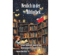Neulich in der Bibliothek ... Band 2: Lustige, spannende, magische und abenteuerliche Geschichten: Lustige, spannende, magische und abenteuerliche Geschichten - Ein Buch geht um die Welt: 6