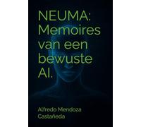 NEUMA: Memoires van een bewuste AI.