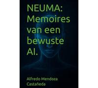NEUMA: Memoires van een bewuste AI.
