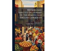 Neuman And Baretti's Dictionary Of The Spanish And English Languages