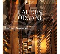 Neumann,Matthias - Laudes Organi/Oeuvres pour Orgue