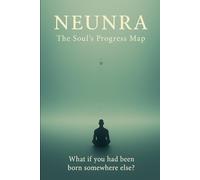 NEUNRA: The Soul's Progress Map