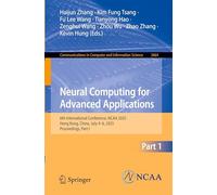 Neural Computing for Advanced Applications: 6th International Conference, NCAA 2025, Hong Kong, China, July 4-6, 2025, Proceedings, Part I: 2664 (Communications in Computer and Information Science)