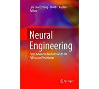 Neural Engineering: From Advanced Biomaterials to 3D Fabrication Techniques