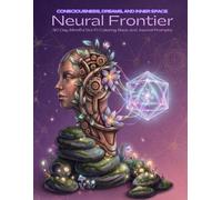 Neural Frontier: A 30-Day Digital Mind Adult Coloring Book & Journal for Stress Relief, Anxiety Relief, and Mindfulness Through Neural and Dreamlike Worlds