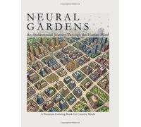 Neural Gardens: An Architectural Journey Through the Human Mind: A Premium Adult Coloring Book with 50+ Intricate Neural and Gothic Designs