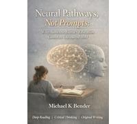 Neural Pathways, Not Prompts: Why Authentic Literacy Education Cannot Be Outsourced to AI