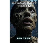 Neural Plague Horizon