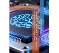 Neural Processing Units: Architecture, Design, and AI Acceleration: From Silicon Fundamentals and Systolic Arrays to Neuromorphic and Edge Computing ... (Neural Engine Architecture (NEA) Series)