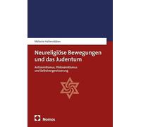 Neureligiöse Bewegungen und das Judentum: Antisemitismus, Philosemitismus und Selbstvergewisserung