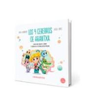 Los 4 cerebros de Arantxa: Conocer el cerebro: 1 (NEURICUENTOS)