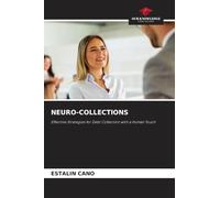 Neuro-Collections: Effective Strategies for Debt Collection with a Human Touch
