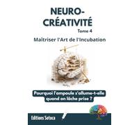 NEURO-CRÉATIVITÉ : Bâtir son Propre Chantier Mental: Une méthode rigoureuse pour éliminer définitivement le syndrome de l'imposteur. (Tome 4)