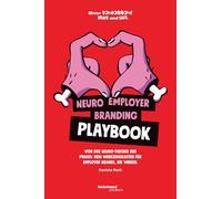 Neuro Employer Branding Playbook - Von der Neuro-Theorie zur Praxis: Dein Werkzeugkasten für Employer Brands, die wirken.: Enter Tomorrow. Brave and safe. Kochstrasse™