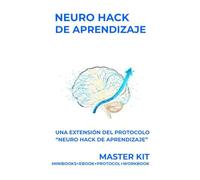 Neuro Hack De Aprendizaje: El arte de aprender con tu cerebro, no contra el.