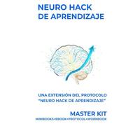Neuro Hack De Aprendizaje: El arte de aprender con tu cerebro, no contra el.