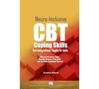 Neuro-Inclusive CBT Coping Skills for Overcoming Intrusive Thoughts for Adults: Silence Intrusive Loops, Manage Sensory Overload, and Reclaim ... CBT Protocol (Understanding OCD)