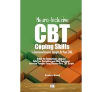 Neuro-Inclusive CBT Coping Skills To Overcome Intrusive Thoughts for Your Child: A Parent’s Guide to Navigating Your Child’s Intrusive Thoughts and ... CBT Coping Skills (Understanding OCD)