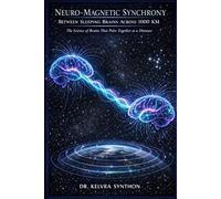 NEURO-MAGNETIC SYNCHRONY BETWEEN SLEEPING BRAINS ACROSS 1000 KM: The Science of Brains That Pulse Together at a Distance