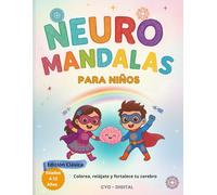 Neuro Mandalas Para Niños Edición Clásica: Colorea, relájate y fortalece tu cerebro con creatividad y diversión.