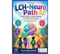 Neuro Path Jr.: How Your Brain Thinks, Feels, and Learns: A Kid's Guide to Understanding Your Brain and Yourself