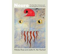 Neuro: The New Brain Sciences and the Management of the Mind