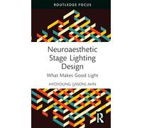 Neuroaesthetic Stage Lighting Design: What Makes Good Light