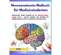 Neuroanatomie-Malbuch für Medizinstudenten: Ideales Lernbuch und Geschenk für Medizinstudenten, Ärzte, Pflegekräfte und Erwachsene