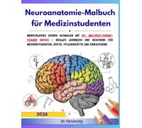 Neuroanatomie-Malbuch für Medizinstudenten: Menschliches Gehirn ausmalen mit 50+ Multiple-Choice-Fragen (MCQs) - Ideales Lernbuch und Geschenk für Medizinstudenten, Ärzte, Pflegekräfte und Erwachsene